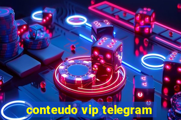 conteudo vip telegram